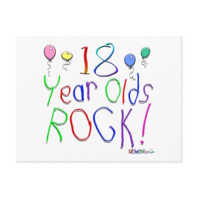 18 Year Olds Rock ! by BirthdaysRock