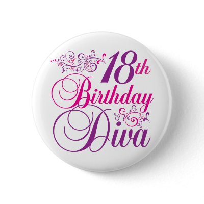 18th Birthday Diva Pinback Buttons by BirthdayObsessions