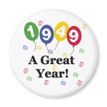 1949 A Great Year Birthday magnets