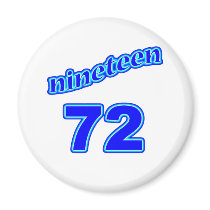 1972 Nineteen 72 Fridge Magnet