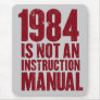 1984 is Not an Instruction Manual Mousepad
