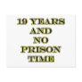 19 no prison time