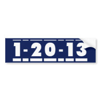 1 - 20 - 13 Bumper Sticker