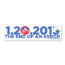 1.20.2009 The End of an Error Bumper Stickers