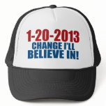 1-20-2013 Change Believe Trucker Hats