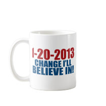1-20-2013 Change Believe Coffee Mug
