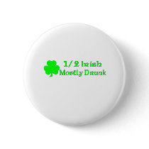 1/2 Irish Mostly Drunk Buttons