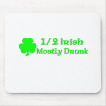 1/2 Irish Mostly Drunk Mousepad