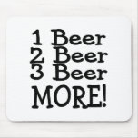 1 Beer 2 Beer 3 Beer More mousepads