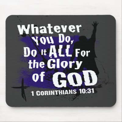 1 Corinthians 10:31 Mousepad by kingdomcreatives