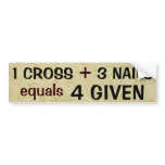 '1 Cross plus 3 Nails' Bumper Sticker