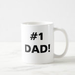 #1 DAD! COFFEE MUGS