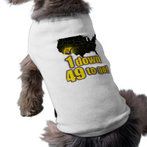 1 down, 49 to go! - Arizona Immigration Pet Tshirt