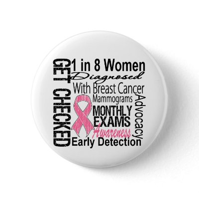 1 in 8 Women - Breast Cancer Awareness Pinback Button by cancerapparel