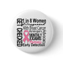 1 in 8 Women - Breast Cancer Awareness buttons
