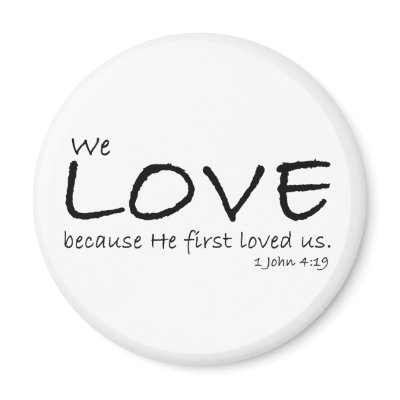 1 John 4:19 Magnet by RoamingRosie