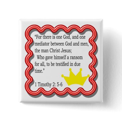1 Timothy 2: 5- 6 frame with crown button by marcya7