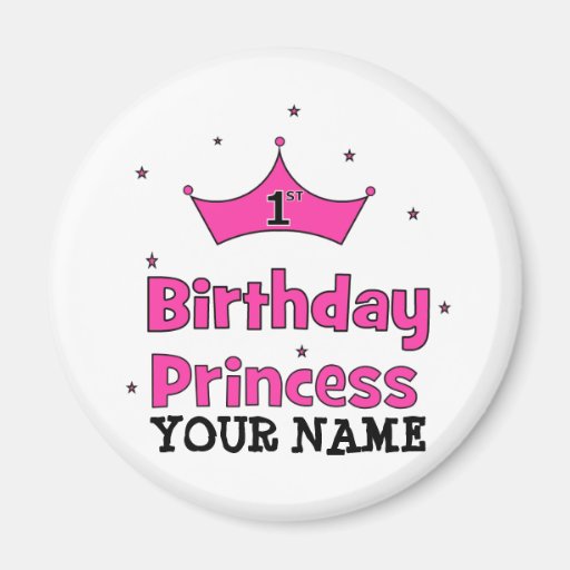 1st Birthday Princess!  with pink crown Magnets