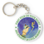 1ST STAR ON YOUR RIGHT, STRAIGHT ON UNTIL MORNING KEYCHAINS