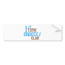 1st Time Daddies Club (Blue) Bumper Stickers