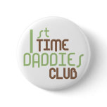 1st Time Daddies Club (Green) Pinback Buttons