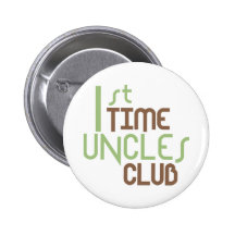 1st Time Uncles Club (Green) Pinback Button
