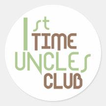 1st Time Uncles Club (Green) Round Sticker