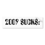 2009 SUCKS bumper stickers