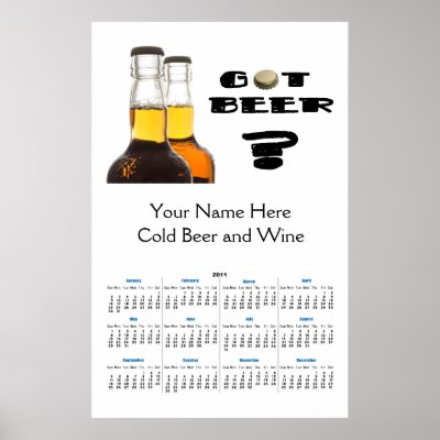 2011 Got Beer? Brewing or Liquor Store Calendar Posters by RedneckHillbillies