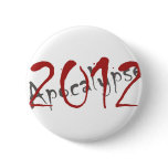 2012 Apocalypse Pinback Buttons