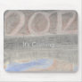 2012, It's Coming... Mousepad