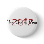 2012 The End Is Near Pin