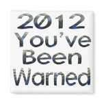 2012 Youve Been Warned magnets