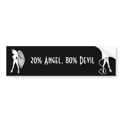 20% Angel, 80% Devil Bumper Sticker by Sham1026
