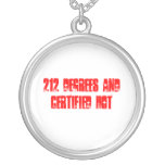212 Degrees and Certified HOT Custom Necklace