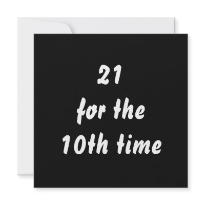 21 for the 10th time. 30th Birthday. Black White by Slogans_Humor_Text