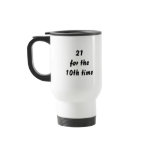 21 for the 10th time. 30th Birthday. Black White Coffee Mug