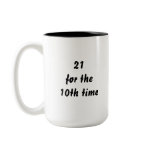 21 for the 10th time. 30th Birthday. Black White Coffee Mug