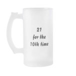 21 for the 10th time. 30th Birthday. Black White Coffee Mug