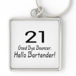 21 Good Bye Bouncer Hello Bartender (Blk) Key Chains