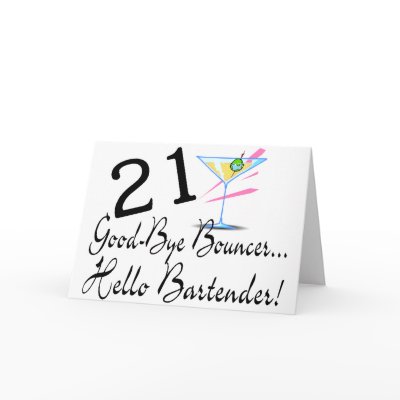 21 Good Bye Bouncer Hello Bartender Card by CelebrationZazzle
