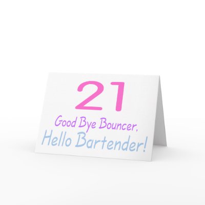 21 Good Bye Bouncer Hello Bartender (Colour) by CelebrationZazzle