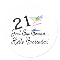 21 Good Bye Bouncer Hello Bartender Round Stickers