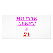 21 Hottie Alert Picture Card