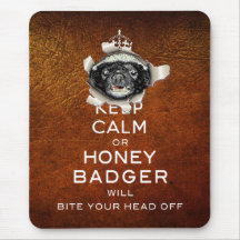 [21] Keep Calm or Honey Badger… Mouse Mats