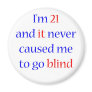 21 Never gone blind