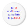 21 Never gone blind