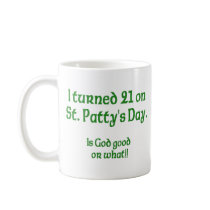 21 on St Patty"s Day Mug
