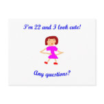 22  I'm 22 and I look cute!
