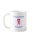 23  I'm 23 and I look cute! Coffee Mug